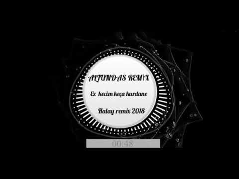 Ez kecim keça kurdane halay remix (  altundas remix  )