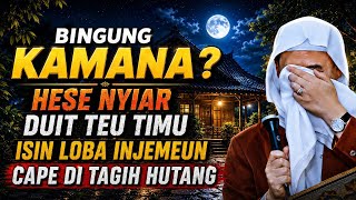 Download lagu BINGUNG HESE KAMANA NYIAR DUNYA | DAKWAH ABUYA UCI