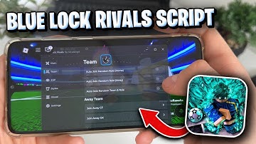 Blue Lock Rivals Script - How To Get Blue Lock Rivals Script Mobile (Blue Lock Rivals Script NO KEY)