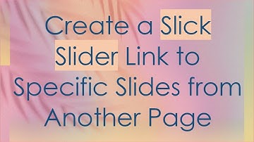 Create a Slick Slider Link to Specific Slides from Another Page