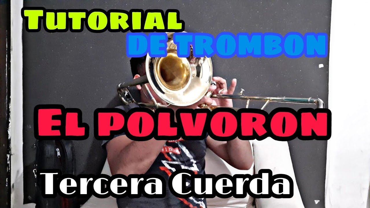 El Polvoron TUTORIAL De Trombon Tercera Cuerda
