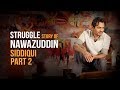 &quot;I got lunch as payment during my struggling days as an actor&quot; - Nawazuddin | Struggle Story- Part 2