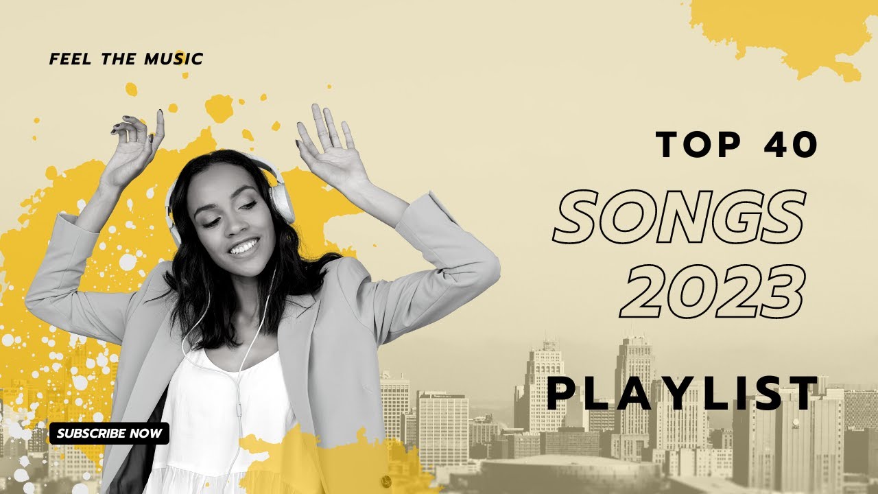 Top 40 Songs of 2022 2023 Best English Songs YouTube