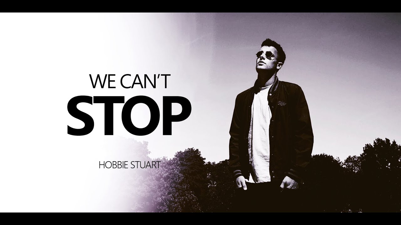 We Cant Stop   Hobbie Stuart