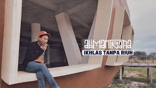 Abimantrana - Ikhlas Tanpa Riuh (Video Lirik)