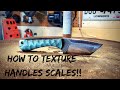How to Texture G10 Handle Scales | Knife Making | Vlog