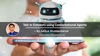 Applied GenAI Series: Talk to Datasets Using Conversational Agents by Aditya Bhattacharya