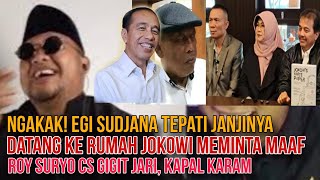 Download Lagu NGAKAK! AKHIRNYA EGI SUDJANA MENEPATI JANJINYA MEMINTA MAAF KE JOKOWI, ROY SURYO CS GIGIT JARI MP3
