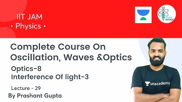 Optics-8 Interference Of light-3 | L29 | Complete Course Oscillation, Waves and Optics