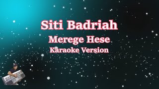 SITI BADRIAH - MEREGE HESE (Karaoke Version)