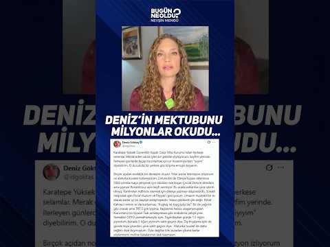 Deniz’in Mektubunu Milyonlar Okudu…