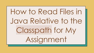 How to Read Files in Java Relative to the Classpath for My Assignment