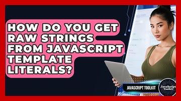 How Do You Get Raw Strings From JavaScript Template Literals? - JavaScript Toolkit