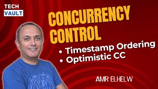 Concurrency Control: Timestamp Ordering & Optimistic CC (English) with Amr Elhelw - Tech Vault