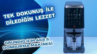 TEK DOKUNUŞ İLE DİLEDİĞİN LEZZET! Grundig ICM 468 S Dondurma Makinesi İnceleme screenshot 2