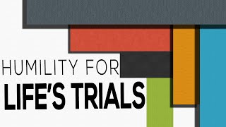 Humility For Life's Trials - James 1:9-11
