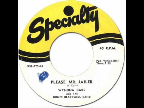 Wynona Carr with Bumps Blackwell Band- Please, Mr. Jailer [Specialty #575] 1956