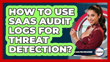 How To Use SaaS Audit Logs For Threat Detection?