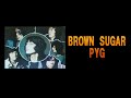 Brown Sugar/PYG