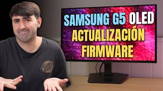 Actualización de Firmware del monitor Samsung G5 G50SF OLED | DP 1.4 ¿Overclock?