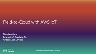 AWS Summit Online ASEAN 2020 | Field-to-cloud with AWS IoT