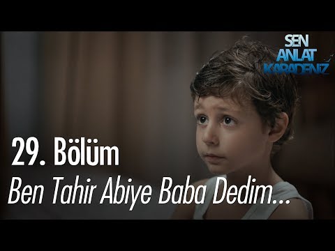 Ben Tahir abiye baba dedim, kızdın mı? - Sen Anlat Karadeniz 29. Bölüm