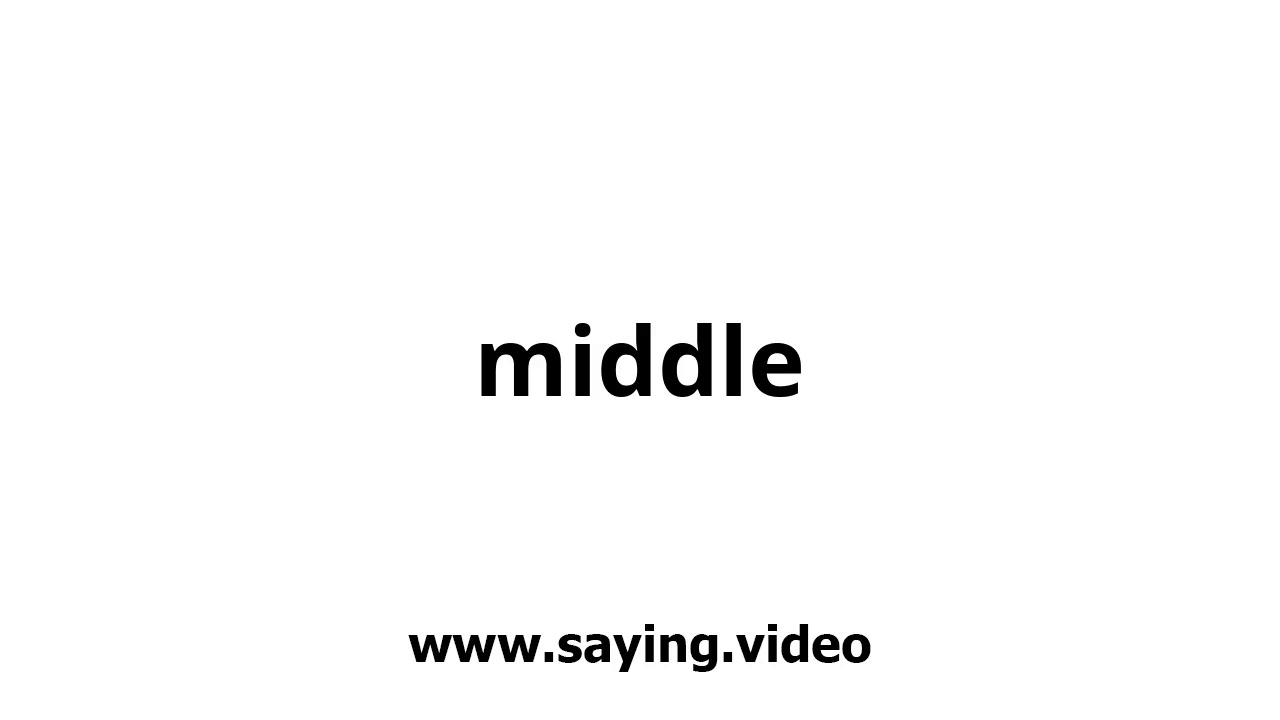 How To Say Middle In English YouTube How To Say Middle In English YouTube