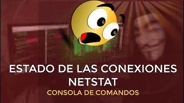 CONOCER EL ESTADO DE LAS CONEXIONES CON NETSTAT