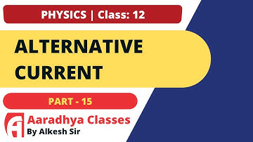 L R PARALLEL CLASS 12EM   PHYSICS PART 15 CH 7  BY ALKESH SIR AARADHYA CLASSES ENGLISH MEDIUM