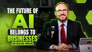 The Future of AI Belongs to Businesses That Solve Real Problems | AI That Solves Real Problems