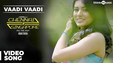 Chennai 2 Singapore Songs | Vaadi Vaadi Song (Music Video) | Ghibran | Abbas Akbar