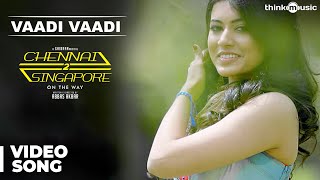 Chennai 2 Singapore Songs | Vaadi Vaadi Song (Music Video) | Ghibran | Abbas Akbar