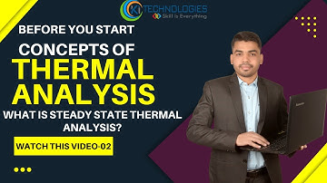 Before you start performing thermal Analysis in FEA. Video-2