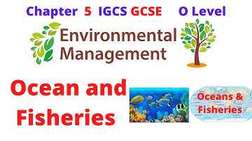 Ocean and Fisheries Environmental  Management Chapter 5 IGCSE 0680