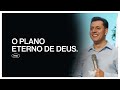 O plano eterno de deus  vinicius berteloni