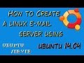 How to Build Your Own E Mail Server using Ubuntu Server 14.04