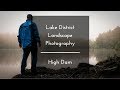 Lake District Landscape Photography - High Dam
