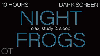 Summer Night Nature Sounds for Sleeping| Relaxing| Studying| BLACK SCREEN| NIGHT FROGS| 10 HOURS