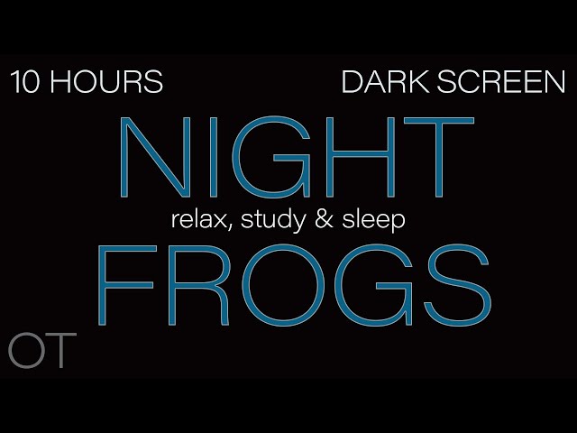 Summer Night Nature Sounds for Sleeping| Relaxing| Studying| BLACK SCREEN| NIGHT FROGS| 10 HOURS class=