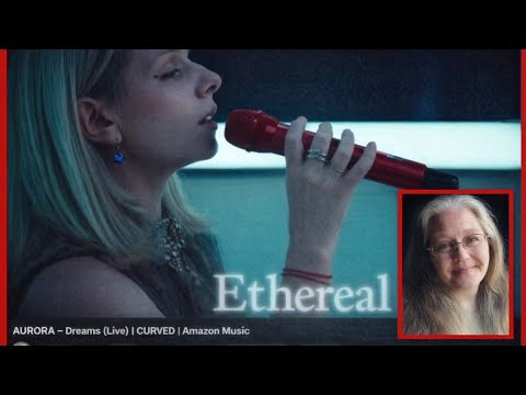 Aurora- Dreams (Live) Curved/Mom Reacts