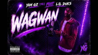 Yam Gz (YG) Feat Lil Duks - Wagwan - New Ethiopian Dancehall Music 2026 (Official Audio) #yamgz #pok