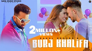 BURJ KHALIFA (Official Video) : Rahul Grover | ft. Mr Mrs Narula | Gold E Gill | New Hindi Song