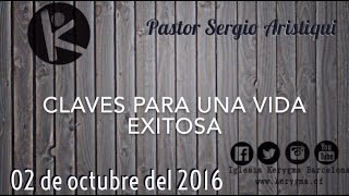 Claves para una vida exitosa - Domingo (mañana) 02-10-16