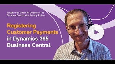 Registering Customer Payments in Microsoft Dynamics 365 Business Central.