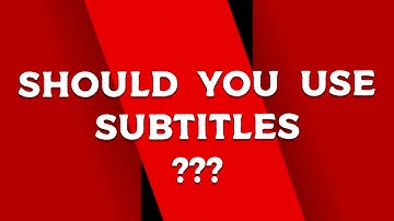 Language learning - Should you use subtitles when watching Netflix or Youtube ?