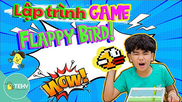 LẬP TRÌNH GAME FLAPPY BIRD - Sản phẩm lập trình của Học viên TEKY