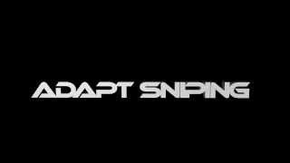 Adapt Sniping INTRO