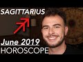 SAGITTARIUS - June 2019 Horoscope: Life to Relationships/ What Matters to You?
