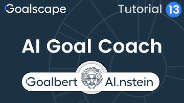 Goalscape Tutorial 13 | Goalbert AI nstein - AI Goal Coach