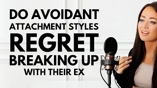 Celebrity Do Avoidant Attachment Styles Regret Breaking Up With Their Ex? Wealth